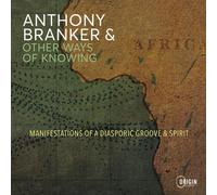 BRANKER,ANTHONY & OTHER WAY... MANIFESTATIONS OF A DIASPORIC GROOVE & S CD NUOVO
