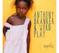 Anthony Branker & Word Play Uppity (CD)