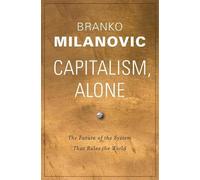 Branko Milanovic Capitalism, Alone (Copertina rigida)