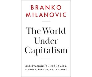Branko Milanovic Milanovic The World Under Capitalism (Copertina rigida)