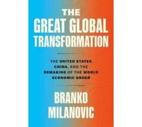 Branko Milanovic The Great Global Transformation (Copertina rigida)