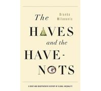 Branko Milanovic The Haves and the Have-Nots (Tascabile)