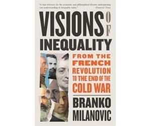Branko Milanovic Visions of Inequality (Tascabile)