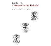 Branko Prlja Three Minutes and Fifty-Three Seconds (Tascabile)