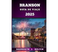 BRANSON GUÍA DE VIAJE 2025: Explora y descubre el corazón de Ozarks con música, aventuras y gemas ocultas
