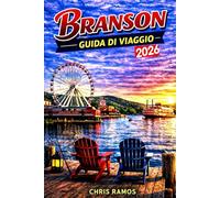 Branson Guida Di Viaggio 2026: Spettacoli, attrazioni, divertimento per famiglie, laghi panoramici, Silver Dollar City e fughe del fine settimana