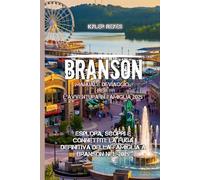 Branson Manuale di viaggio per l'avventura in famiglia 2025