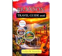 BRANSON TRAVEL GUIDE 2026: Explore Live Shows, Silver Dollar City Lakes Hidden Gems, Family Adventures and Smart Itinerary Planning in the Ozarks.