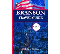 BRANSON TRAVEL GUIDE 2026: Explore Top Attractions, Family Fun, Legendary Performances, and Budget Tips for Amazing Ozarks Vacation.