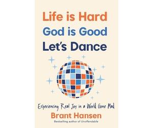 Brant Hansen Life Is Hard. God Is Good. Let's Dance. (Tascabile)