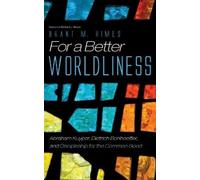 Brant M Himes For a Better Worldliness (Copertina rigida)