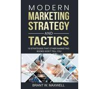 Brant W Maxwell Modern Marketing Strategy and Tactics (Tascabile)