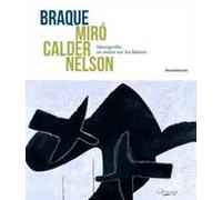 Braque Mirò Calder Nelson. Varengeville, un atelier sur les falaises. Ediz. illustrata