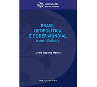 Brasil, geopolítica e poder mundial: O anti-golbery