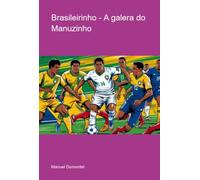 Brasileirinho - A Galera Do Manuzinho