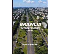BRASILIA GUIDA DI VIAGGIO: Dove il modernismo incontra la memoria e il significato
