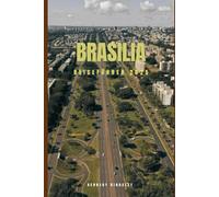 BRASILIA REISEFÜHRER: Wo Modernität auf Erinnerung und Bedeutung trifft