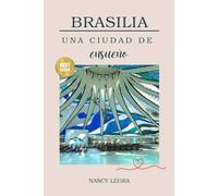 Brasilia, una ciudad de ensueño