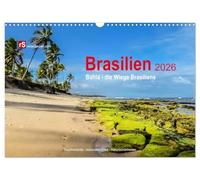 Brasilien 2026 Bahia - die Wiege Brasiliens (Wandkalender 2026 DIN A3 quer), CALVENDO Monatskalender: Bahia, die Wiege Brasilien, verbindet in ... Kultur, Geschichte und schöne Landschaften.