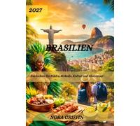 Brasilien Reiseführer 2026: Entdecken Sie Städte, Strände, Kultur und Abenteuer