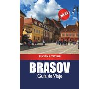 Brasov Guía de Viaje 2025: Descubre los principales destinos de Rumanía, el castillo, las rutas de senderismo, la cultura y la aventura en Transilvania.