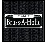 Brass-A-Holics - I Am A Brass-A-Holic