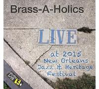 Brass-A-Holics - Jazzfest 2015