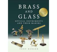 Brass and Glass: Optical Instruments and Their Makers