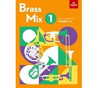 Brass Mix, Book 1: 12 new arrangements for Brass, Grades 1-3