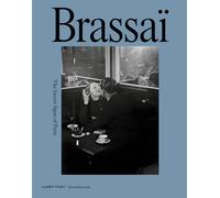 Brassai: The Secret Signs of Paris