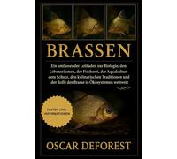 Brassen: Ein umfassender Leitfaden zur Biologie, den Lebensräumen, der Fischerei, der Aquakultur, dem Schutz, den kulinarischen Traditionen und der Rolle der Brasse in Ökosystemen weltweit
