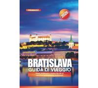 BRATISLAVA Guida di viaggio 2026: Musei, architettura, crociere fluviali ed esperienze gastronomiche tradizionali