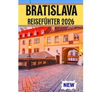BRATISLAVA REISEFÜHRER 2026