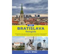 Bratislava Reisgids 2025: Schoonheid uit de oude wereld, charme uit de nieuwe wereld: kastelen, cafés en wandelingen langs de Donau wachten op u in Bratislava