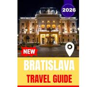 BRATISLAVA TRAVEL GUIDE 2026