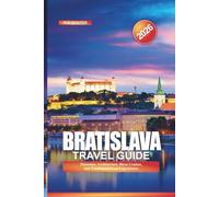 BRATISLAVA Travel Guide 2026: Museums, Architecture, River Cruises, and Traditional Food Experiences