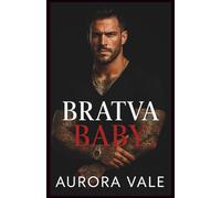 Bratva Baby: Un Bebé Secreto, de Enemigos a Amantes, un Romance Oscuro de la Mafia Rusa