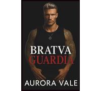 Bratva Guardia: Un Matrimonio Combinato, Amore Proibito, Romanticismo Oscuro sulla Mafia Russa