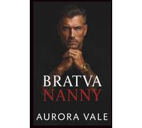 Bratva Nanny: An Age Gap, Enemies to Lovers, Dark Russian Mafia Romance