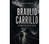 Braulio Carrillo: La carretera que no olvida