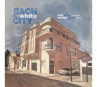 Braun/ Sariel/ Tsalka - Bach In The White City