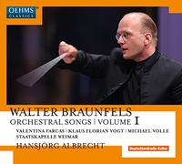 Braunfels, W./ Farcas, Valentina/ Volle, Michale - Braunfels: Orchestral Songs 1