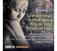 Braunfels Walter - Carnival Overture Op.72, Schottische Phantasie Per Viola E Orchestra Op.47