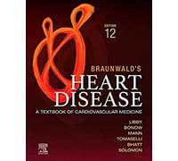 Braunwald's Heart Disease: A Textbook of Cardiovascular Medicine