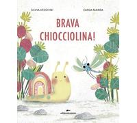 Brava Chiocciolina! Ediz. a colori