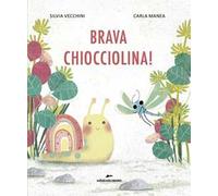 Brava Chiocciolina! Ediz. a colori