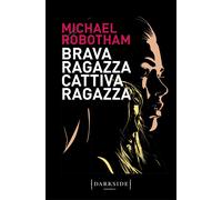 Libri Michael Robotham - Brava Ragazza, Cattiva Ragazza