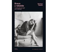 Brava y rebelde: La lucha de una mujer por su libertad
