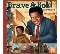 Brave And Bold: The Maynard Jackson Story