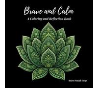 Brave and Calm: A Coloring Book for Nervous Moments